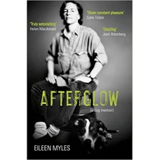 Afterglow ( Eileen Myles )